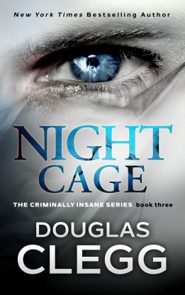 Night Cage, Book 3 of the Criminally Insane Series